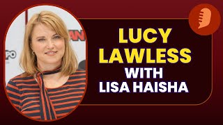 Lucy Lawless: Actress, Writer & Feminine Masculinity | Interview with Lisa Haisha