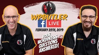WP Butler's Lunchtime Live Q&A - February 22nd, 2019