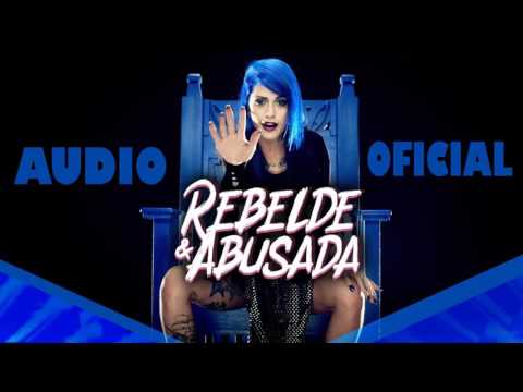 Tati Zaqui - Rebelde e Abusada (Audio Oficial)