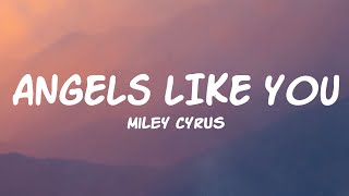 Miley Cyrus - Angels Like You (Lyrics) by Have a nice day 1,235 views 7 days ago 21 minutes