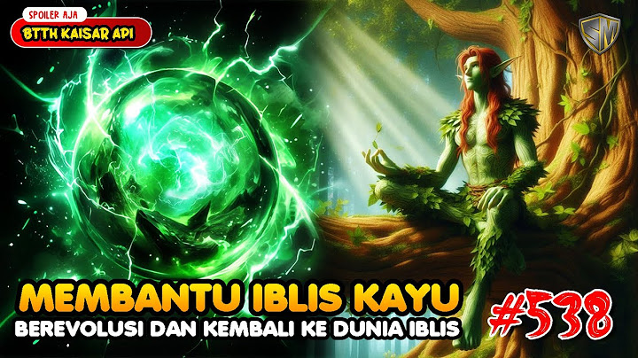 Membantu Iblis Boneka Kayu Naik Level - BTTH Kaisar Api Eps 538