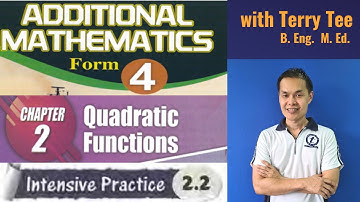 FORM 4 ADD MATH KSSM TEXTBOOK CHAPTER 2 QUADRATIC FUNCTIONS INTENSIVE PRACTICE 2.2