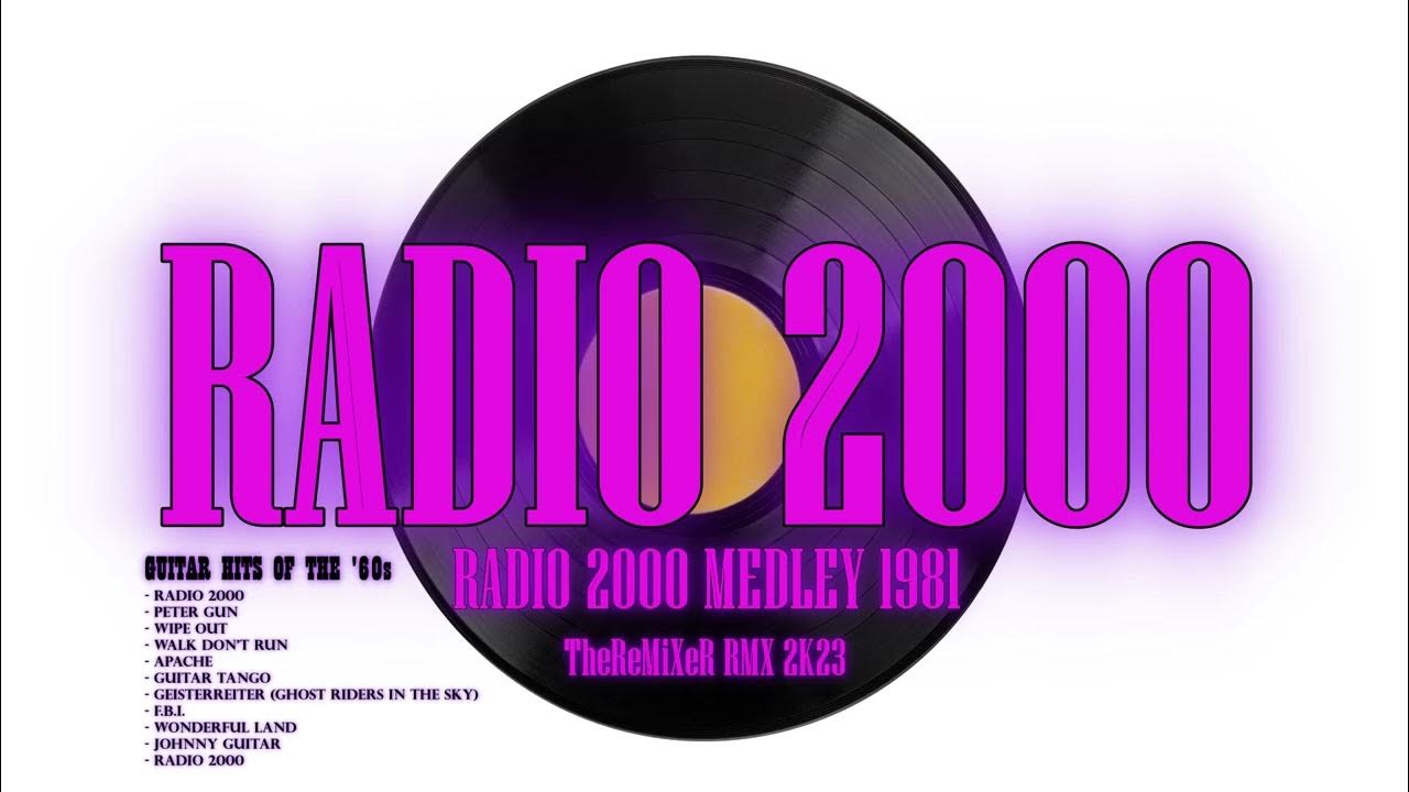 RADIO 2000 RADIO 2000 MEDLEY 1981 (TheReMiXeR RMX 2K23) YouTube