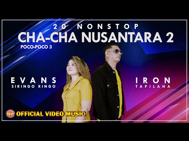 20 Nonstop Cha Cha Nusantara 2 - Iron feat Evans // Lagu Cha-Cha Terbaru (Official Video Music) class=