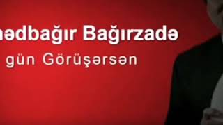 Memmedbagir Bagirzade. Status ucun. Bir gun gorusersen Resimi