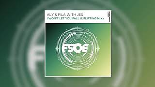 Aly & Fila With JES - I Won't Let You Fall (Uplifting Extended Mix) [FSOE]