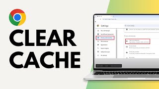 How to Clear Cache in Google Chrome?