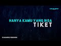 Tiket – Hanya Kamu Yang Bisa (Karaoke Version)