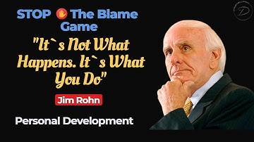 Jim Rohn: Stop The Blame Game - Motivational Speeches 2021