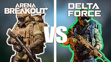 DeltaForce VS Arena Breakout - Details comparison