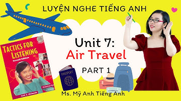 Luyện nghe tiếng Anh - Tactics for Listening - Developing - Unit 7: Air Travel - Part 1.