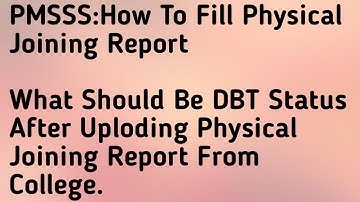 How To Fill PMSSS Physical Joining Report/What Will Be DBT Status After Physical  Report uploaded.