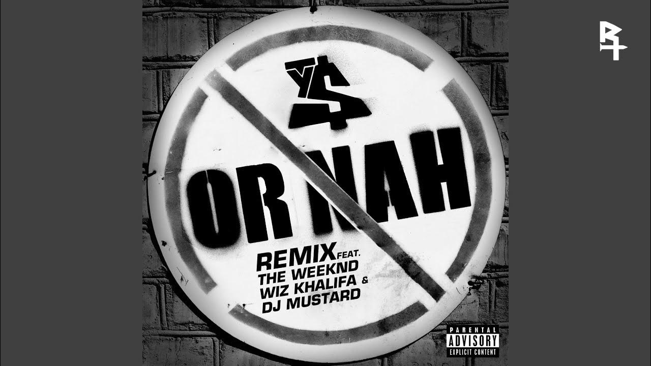 Ty Dolla ign Or Nah ft. The Weeknd, Wiz Khalifa & DJ Mustard (Tik Tok Remix) YouTube