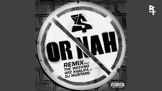 Ty Dolla $ign - Or Nah ft. The Weeknd, Wiz Khalifa & DJ Mustard (Tik Tok Remix)