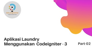 Tutorial Aplikasi Manajemen Laundry Dengan Codeigniter 3 - Part 2