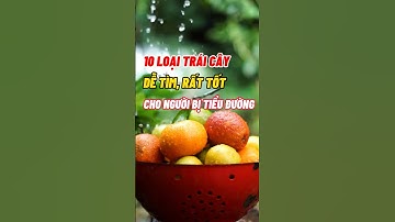 10 Loại Trái Cây Tốt Cho Người Bệnh Tiểu Đường #dsdaiminh #health #shorts