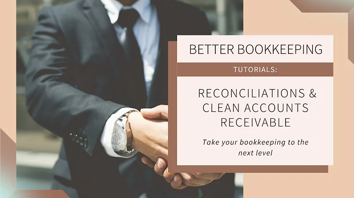 2 Tutorials for Better Bookkeeping: Reconciliations & Clean Accounts Receivable