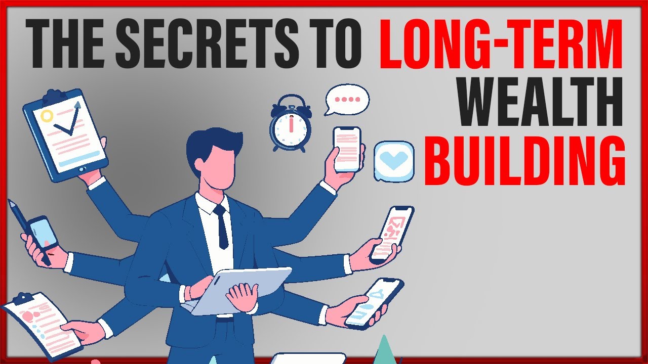 the-secrets-to-long-term-wealth-building-youtube