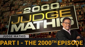 Judge Mathis: The 2000th Episode – Part 1