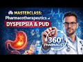 🏥 Masterclass: Pharmacotherapeutics of Dyspepsia &amp; PUD | The 360⁰ Pharmacist