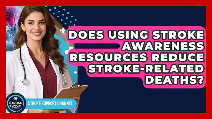Does Using Stroke Awareness Resources Reduce Stroke-Related Deaths? | Stroke Support Channel