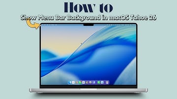 How to Show Menu Bar Background on Mac in macOS Tahoe 26