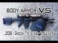 Body Armor VS .308 - Green Tip 5.56 - 7.62x39