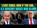 US Iran War BEGINS Trump ORDERS Envoys To Leave Israel By Any Means Strikes On Iran In 24 Hours
