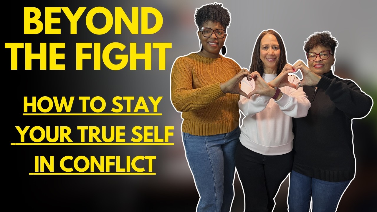 BEYOND THE FIGHT: HOW TO STAY YOUR TRUE SELF IN CONFLICT