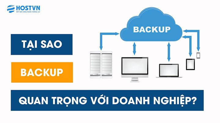 Backup dữ liệu trong máy tính có nghĩa là gì