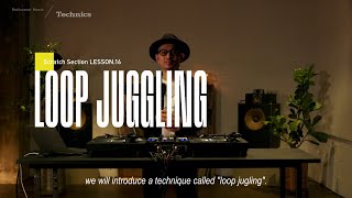 Scratch Techniques | lesson 15: Loop juggling