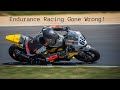 Motorcycle Endurance Racing Gone Wrong!!!