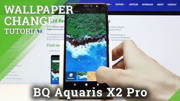 How to Change Wallpaper in BQ Aquaris X2 Pro – Refresh Display