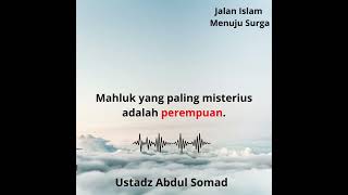 Mahluk Yang Paling Misterius Adalah Perempuan Ustadz Abdul Somad