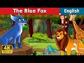 The blue fox story in english  stories for teenagers  englishfairytales