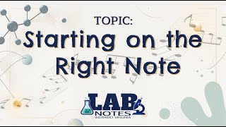 Starting on the Right Note | Lab Notes