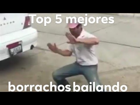 Top 5 mejores borrachos bailando