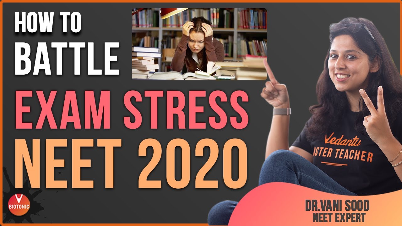 How to Battle Exam Stress For NEET 2020 | Tips & Techniques | Vedantu ...