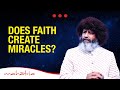 Does Faith Create Miracles?