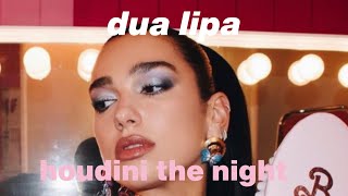 Dua Lipa - Houdini The Night (Houdini x Dance The Night Mashup)