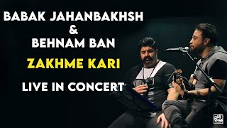 Babak Jahanbakhsh & Behnam Bani | Live In Concert ( بهنام بانی و بابک جهانبخش - زخم کاری )