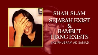 SHAH SLAM #KLIPHUBRAM | SEJARAH KUMPULAN EXISTS DAN RAMBUT UJANG EXISTS