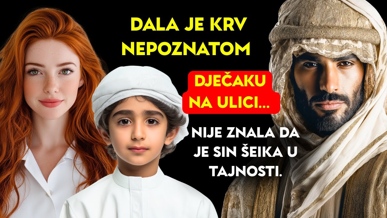 Dala je krv nepoznatom dječaku na ulici… nije znala da je sin šeika u tajnosti.