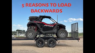 5 REASONS TO LOAD YOUR UTV BACKWARDS