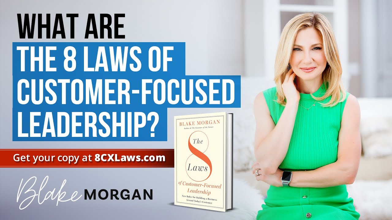 Blake Morgan 8 Laws Of Customer-focused Leadership What Are The 8 Laws Of Customer Focused Leadership? | Blake MOrgan
