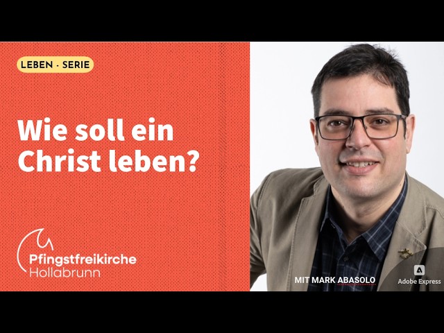 Predigt: “Wie soll ein Christ leben?“ | Mark Abasolo | So. 30. August 2026