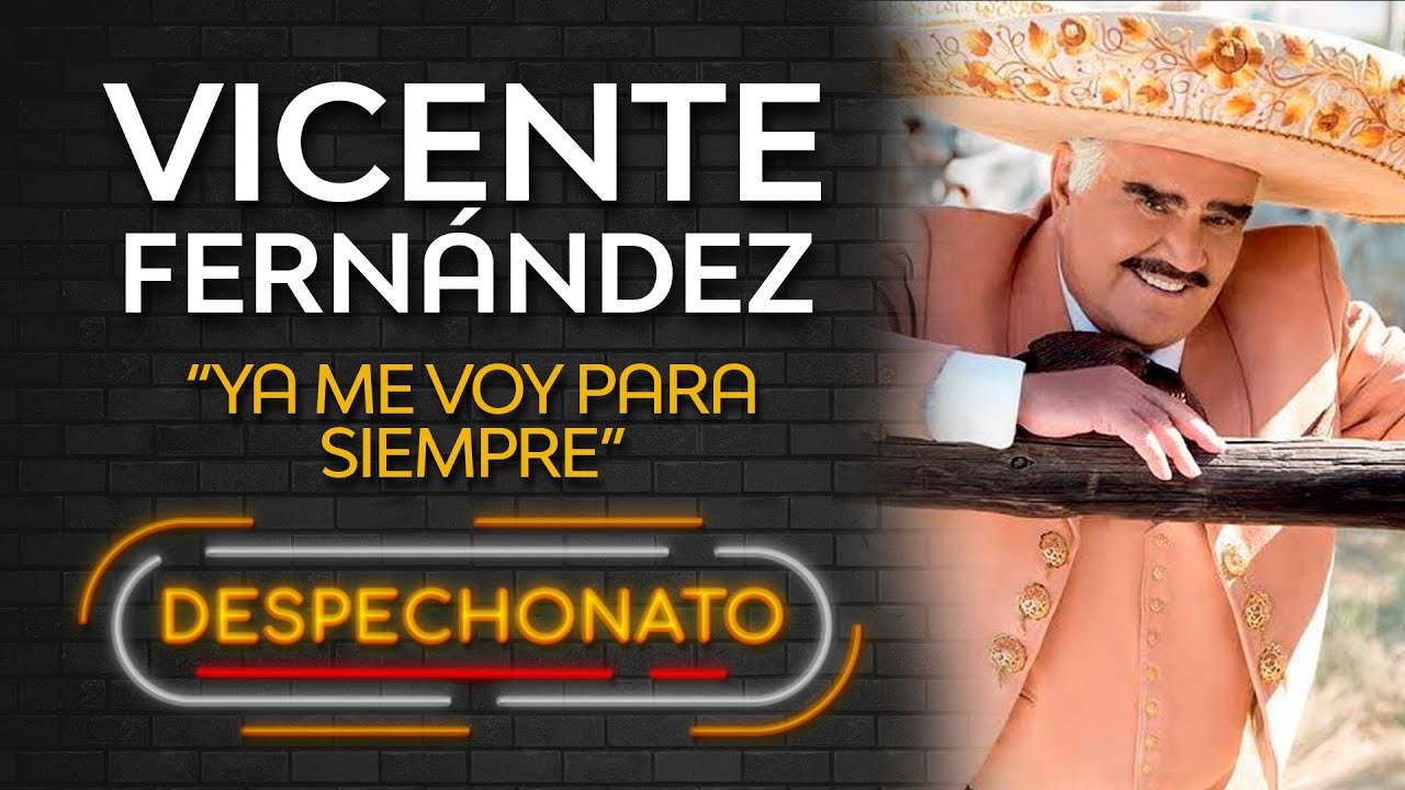 Vicente Fernández Ya Me Voy Para Siempre Música Popular con Letra YouTube Vicente Fernández Ya Me Voy Para Siempre Música Popular con Letra YouTube