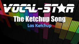 Las Ketchup - The Ketchup Song (Karaoke Version) with Lyrics HD Vocal-Star Karaoke