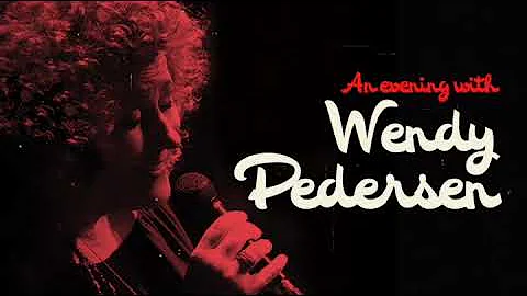 An Evening with Wendy Pedersen