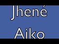 How to pronounce Jhené Aiko